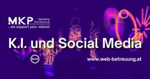 KI und Social Media | MKP Marketing und Web-Betreuung