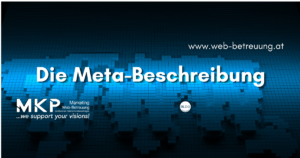 Die Meta-Beschreibung auf Webseiten Die Meta-Beschreibung auf Webseiten | MKP Marketing und Web-Betreuung