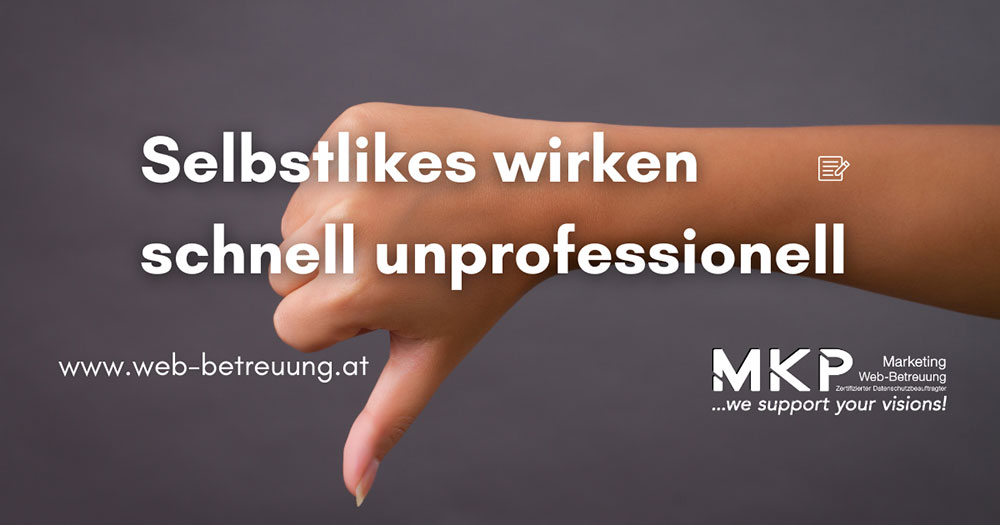 Selbstlikes wirken schnell unprofessionell Selbstlikes wirken schnell unprofessionell | MKP Marketing und Webbetreuung