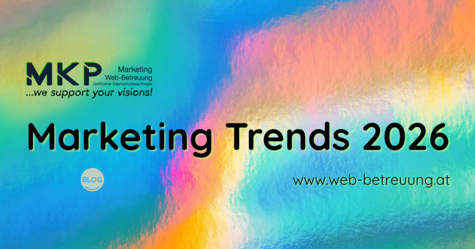 Trends im Marketing 2026 Trends im Marketing 2026 | MKP Marketing und Web-Betreuung