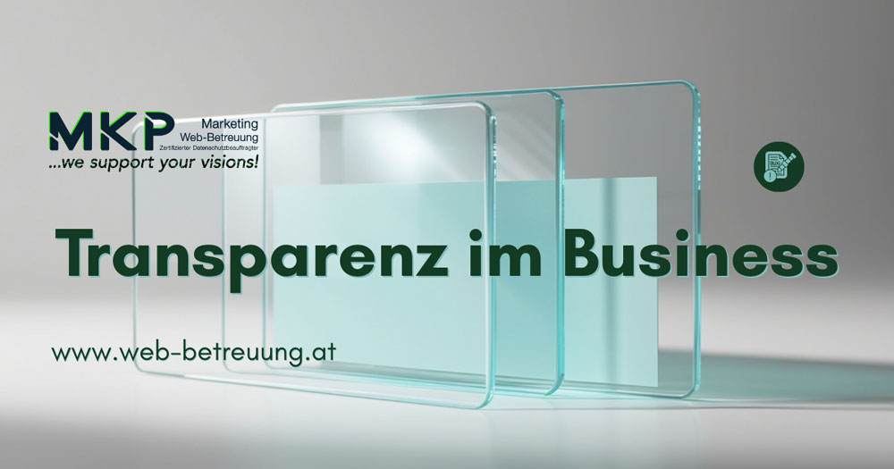 Transparenz im Business Transparenz im Business | MKP Marketing und Web-Betreuung