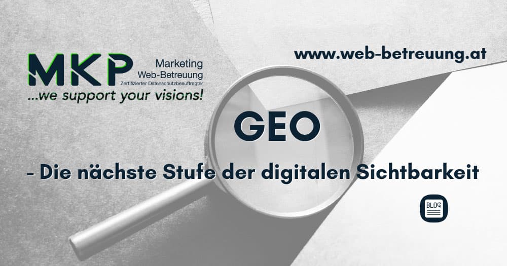 GEO - Die nächste Stufe der digitalen Sichtbarkeit | MKP Marketing und Web-Betreuung