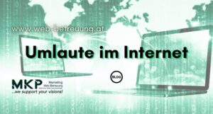 Umlaute im Internet Umlaute im Internet | MKP Marketing und Web-Betreuung