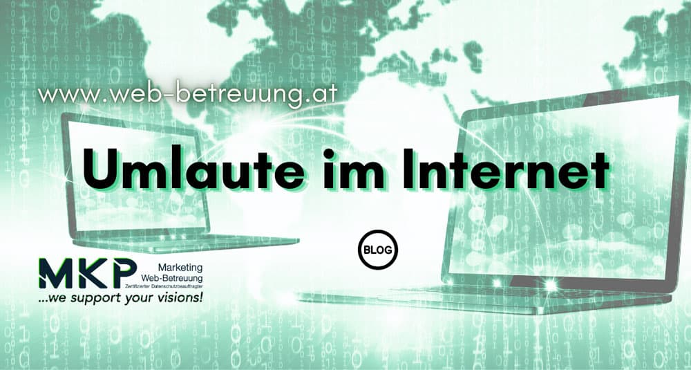 Umlaute im Internet | MKP Marketing und Web-Betreuung
