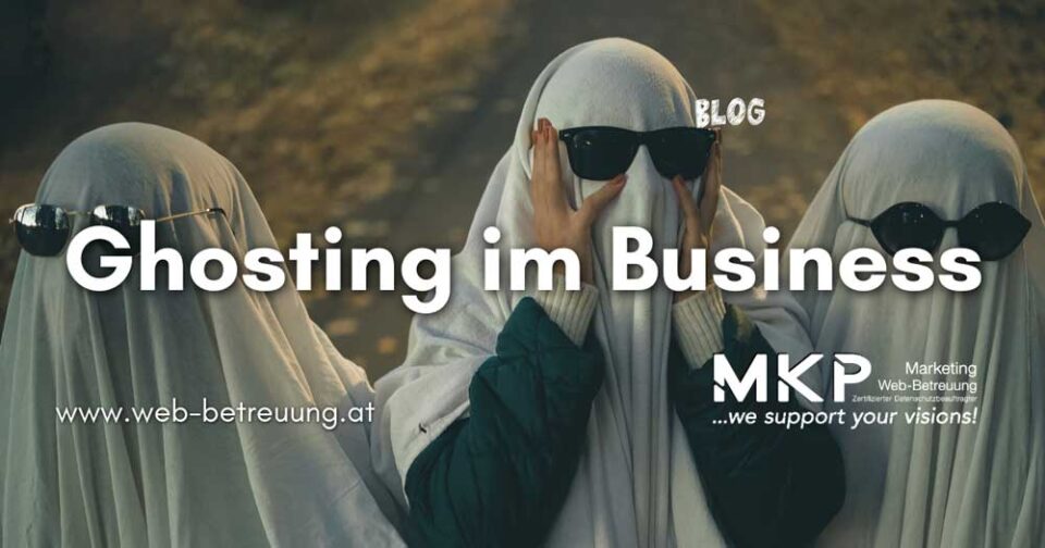 Ghosting im Business | MKP Marketing und Web-Betreuung