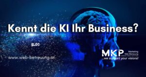 Kennt die KI Ihr Business? | MKP Marketing und Web-Betreuung