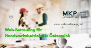 Web-Betreuung für Handwerksbetriebe in Österreich Web-Betreuung für Handwerksbetriebe in Österreich | MKP Marketing und Web-Design