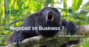 Ragebait im Business? | MKP Marketing und Web-Betrteuung