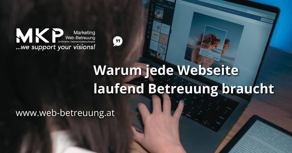Warum jede Webseite laufend Betreuung braucht | MKP Marketing und Web-Betreuung