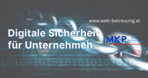 MKP Marketing & Web-Betreuung | Blog | Digitale Sicherheit für Unternehmen