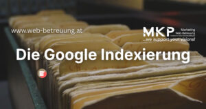 MKP Marketing & Web-Betreuung | Blog | Die Google Indexierung
