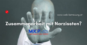 MKP Marketing & Web-Betreuung | Zusammenarbeit mit Narzissten?