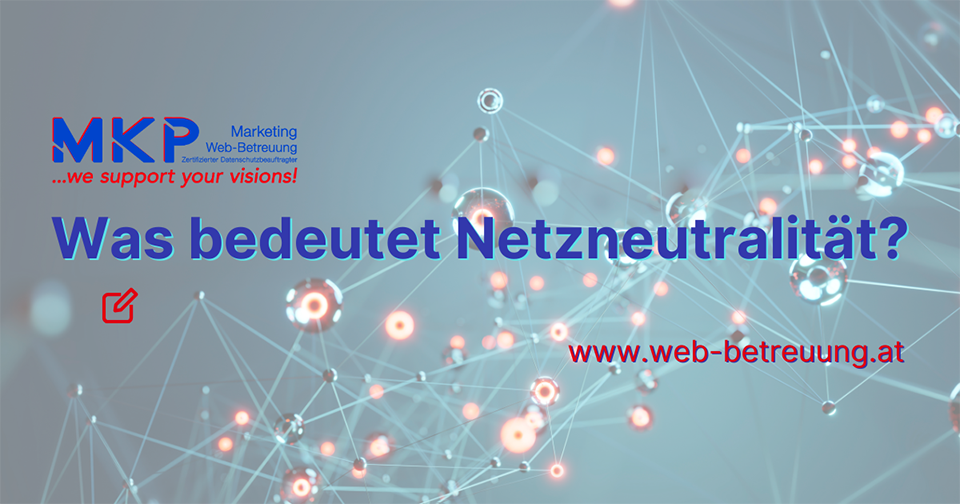 MKP Marketing & Web-Betreuung | Blog | Was bedeutet Netzneutralität?
