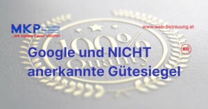 MKP Marketing & Web-Betreuung | Blog | Nicht anerkannte Gütesiegel