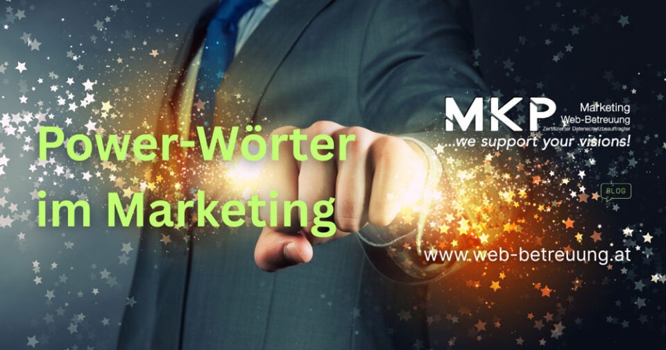 Starke Power Wörter im Marketing MKP Marketing & Web-Betreuung | Blog | Power-Wörter im Marketing