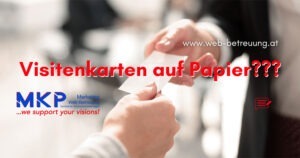 MKP Marketing & Web-Betreuung | Visitenkarten auf Papier?