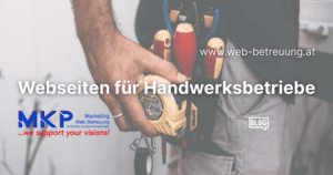 MKP Marketing & Web-Betreuung | Blog | Webseiten für Handwerksbetriebe