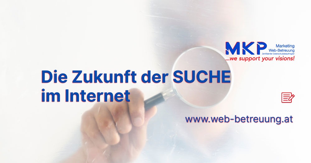 MKP Marketing & Web-Betreuung | Blog | Die Zukunft der Suche im Internet