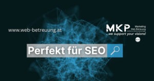 Perfekt für SEO | MKP Marketing und Web-Betreuung