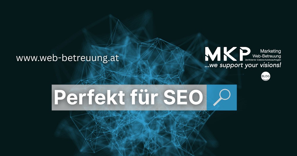 Perfekt für SEO | MKP Marketing und Web-Betreuung